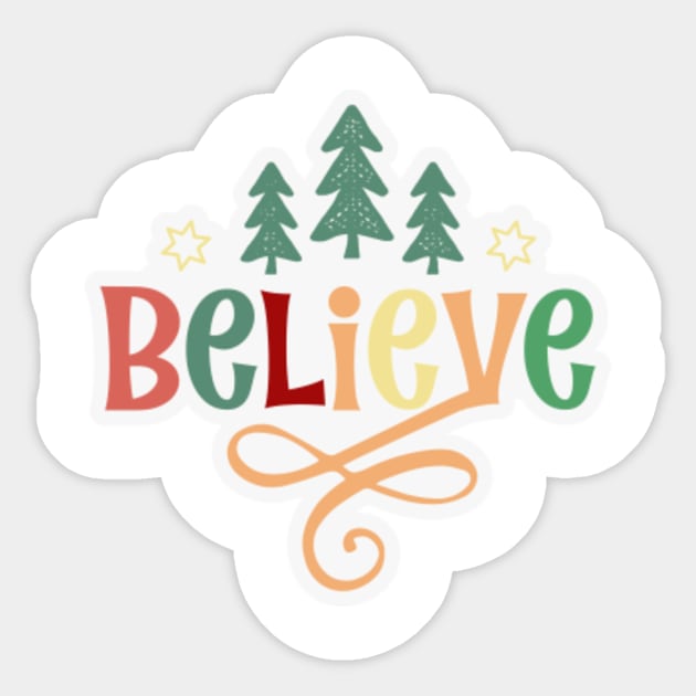 Believe Sticker - Believe - Sticker | TeePublic